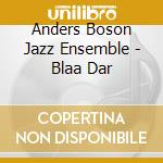 Anders Boson Jazz Ensemble - Blaa Dar cd
