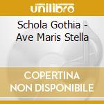 Schola Gothia - Ave Maris Stella cd