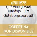(LP Vinile) Axel Mardsjo - Ett Goteborgsportratt vinile