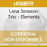 Lena Jonsson Trio - Elements cd