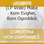 (LP Vinile) Mabe - Kom Evighet, Kom Ogonblick vinile