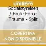 Socialstyrelsen / Brute Force Trauma - Split cd