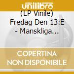 (LP Vinile) Fredag Den 13:E - Manskliga Granstillstand vinile