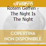 Rotem Geffen - The Night Is The Night cd