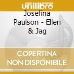 Josefina Paulson - Ellen & Jag cd