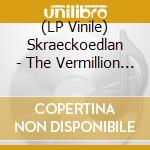 (LP Vinile) Skraeckoedlan - The Vermillion Sky vinile