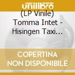(LP Vinile) Tomma Intet - Hisingen Taxi Rider vinile
