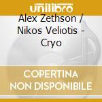 Alex Zethson / Nikos Veliotis - Cryo cd