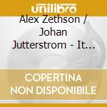Alex Zethson / Johan Jutterstrom - It Could / If I cd