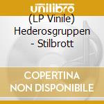 (LP Vinile) Hederosgruppen - Stilbrott vinile