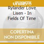 Rylander Love Lisen - In Fields Of Time cd