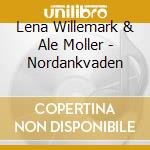 Lena Willemark & Ale Moller - Nordankvaden cd