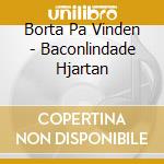 Borta Pa Vinden - Baconlindade Hjartan cd