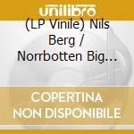 (LP Vinile) Nils Berg / Norrbotten Big Band - Paid To Cry vinile