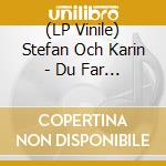 (LP Vinile) Stefan Och Karin - Du Far Andra Dig vinile