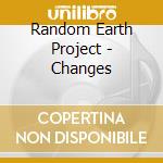 Random Earth Project - Changes cd