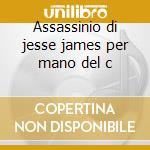 Assassinio di jesse james per mano del c cd