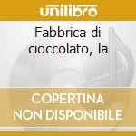Fabbrica di cioccolato, la cd