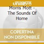 Morris Mott - The Sounds Of Home cd