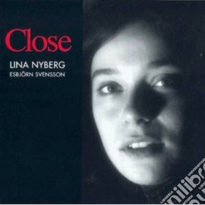 Lina Nyberg / Esbjorn Svensson - Close cd musicale di Svensson e Nyberg l
