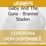 Gaby And The Guns - Branner Staden cd