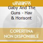 Gaby And The Guns - Hav & Horisont cd