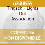 Tingsek - Lights Out Association cd
