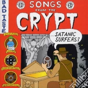 Satanic Surfers - Songs From The Crypt cd musicale di Surfers Satanic