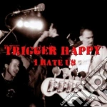 Happy Trigger - I Hate Us cd