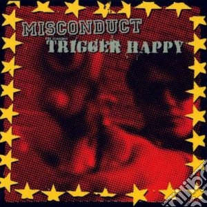Misconduct e Trigger Happy - Misconduct/The Almighty Trigger Happy  cd musicale di MISCONDUCT/TRIGGER H