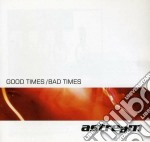 Astream - Good Times/bad Times