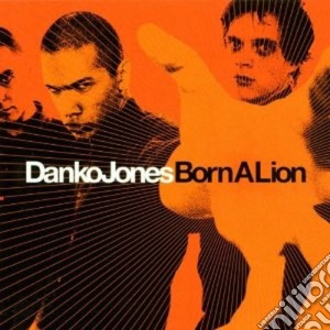 Danko Jones - Born A Lion cd musicale di JONES DANKO