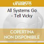 All Systems Go - Tell Vicky cd