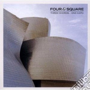 Four Square - Three Chords.. one Capo' cd musicale di FOUR SQUARE