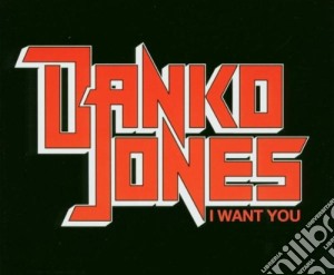 Danko Jones - I Want You cd musicale di Danko Jones