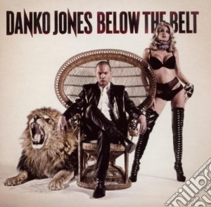 Danko Jones - Below The Belt (Ltd Ed) cd musicale di Jones Danko