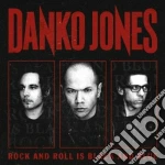 Danko Jones - Rock And Roll Is Black And Blue cd