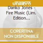 Danko Jones - Fire Music (Lim. Edition Boxset) (2 Cd) cd musicale di Danko Jones