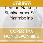 Leoson Markus / Stahlhammer Se - Marimbolino cd