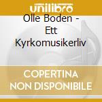 Olle Boden - Ett Kyrkomusikerliv cd musicale