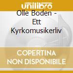 Olle Boden - Ett Kyrkomusikerliv cd