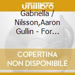 Gabriella / Nilsson,Aaron Gullin - For Those Borne In Mind cd