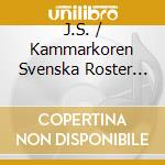 J.S. / Kammarkoren Svenska Roster Bach - De Sex Motetterna cd