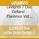 Lindgren / Duo Gelland - Flammor Vid Fjallets Fot cd musicale