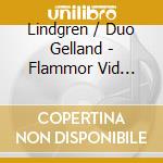 Lindgren / Duo Gelland - Flammor Vid Fjallets Fot cd