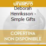 Deborah Henriksson - Simple Gifts cd