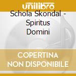 Schola Skondal - Spiritus Domini cd
