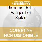 Bromme Rolf - Sanger For Sjalen cd