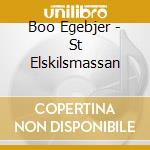 Boo Egebjer - St Elskilsmassan cd musicale