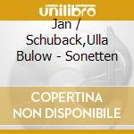 Jan / Schuback,Ulla Bulow - Sonetten cd